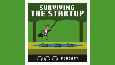 Podcast: Surviving the Startup